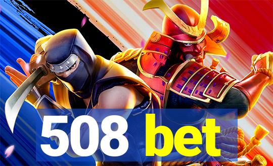 508 bet